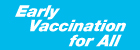 Early Vaccination for All